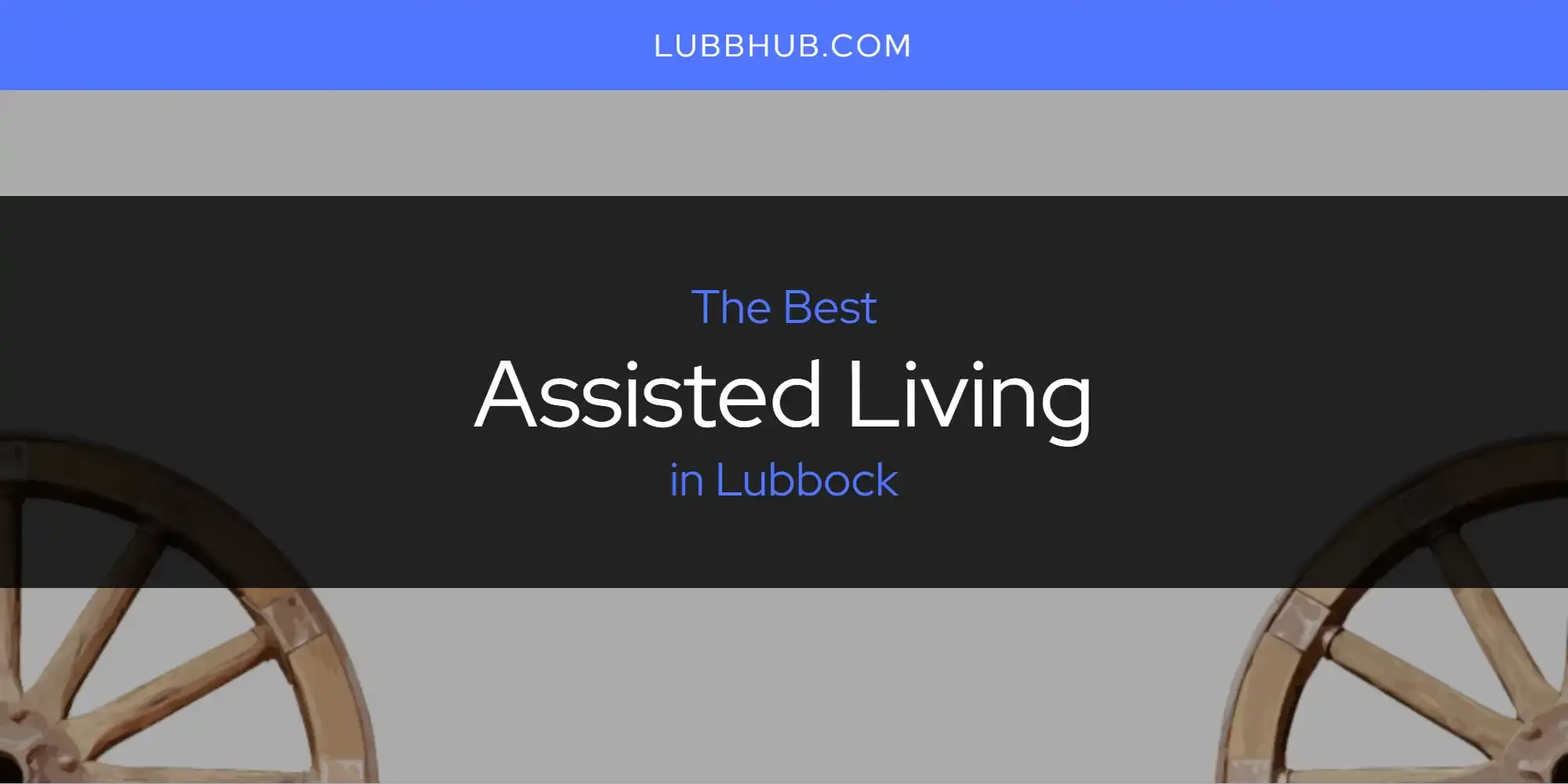 The Absolute Best Assisted Living in Lubbock  [Updated 2024]