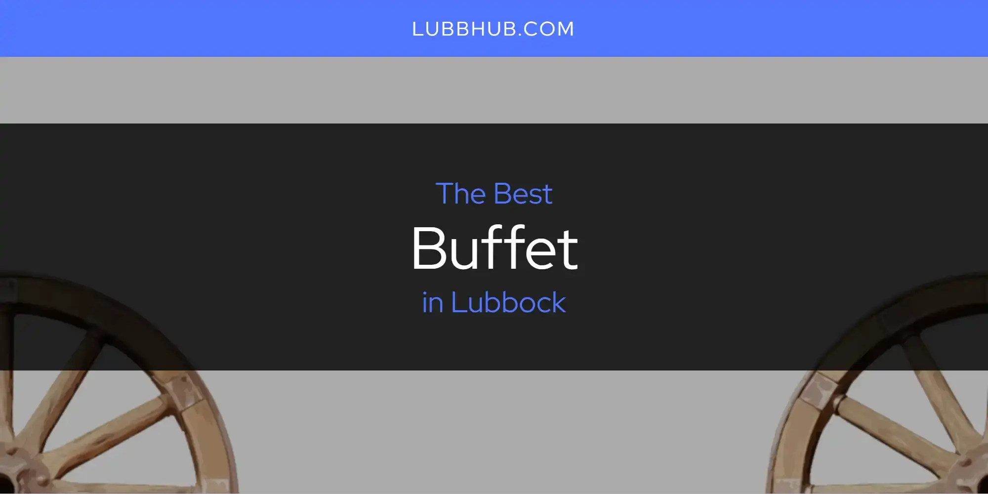 The Absolute Best Buffet in Lubbock  [Updated 2024]