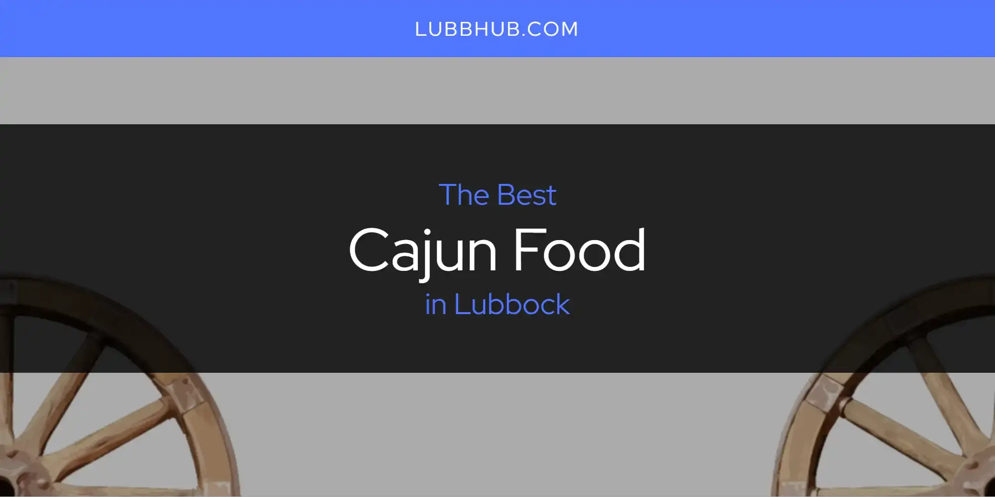 The Absolute Best Cajun Food in Lubbock  [Updated 2024]