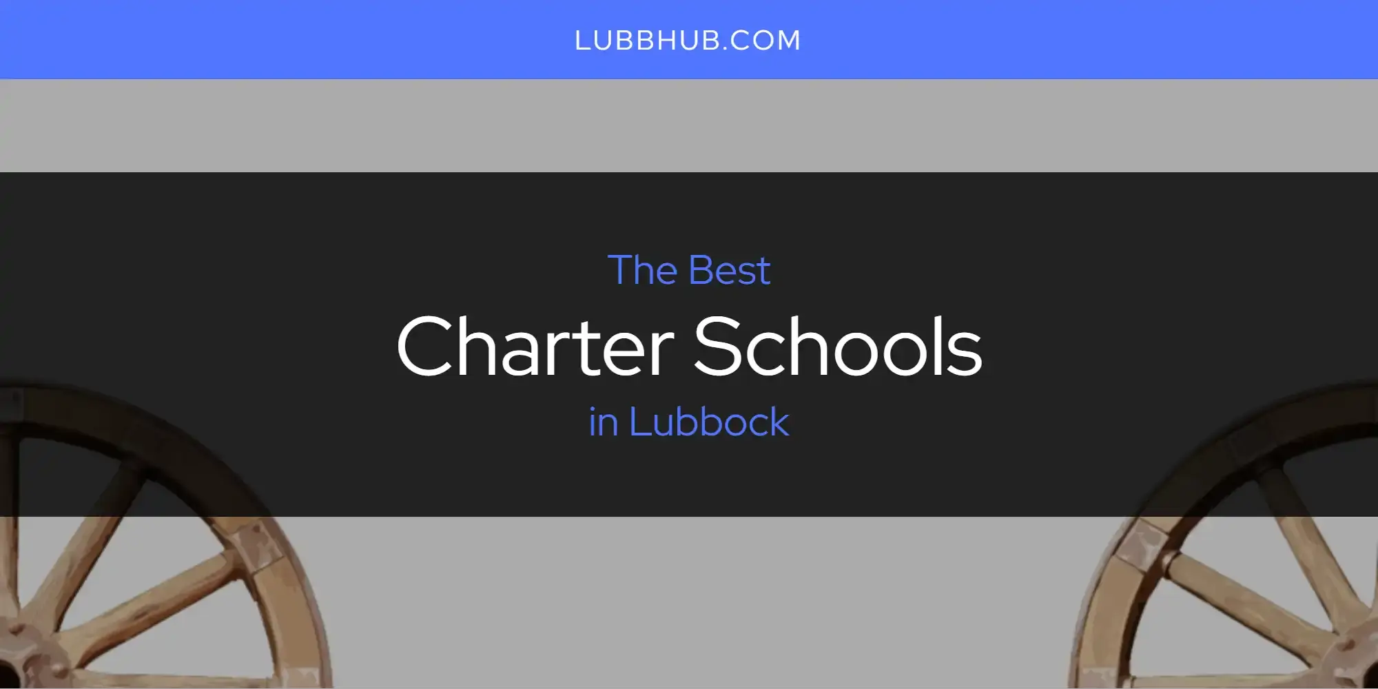 The Absolute Best Charter Schools in Lubbock  [Updated 2024]