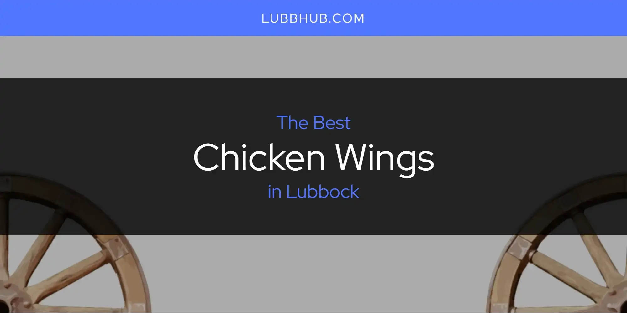The Absolute Best Chicken Wings in Lubbock  [Updated 2024]