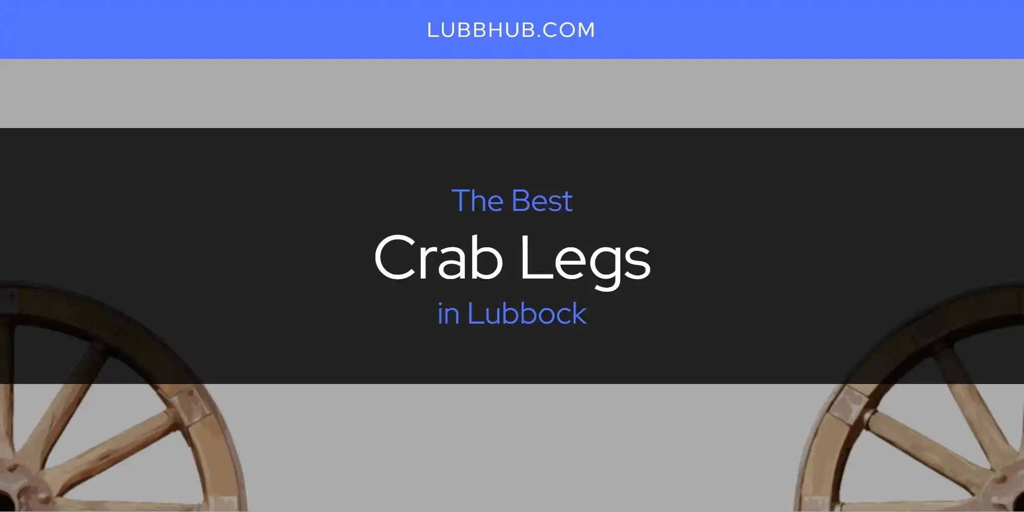 The Absolute Best Crab Legs in Lubbock  [Updated 2024]