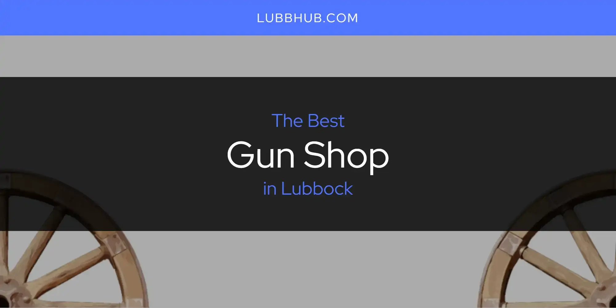 The Absolute Best Gun Shop in Lubbock  [Updated 2024]