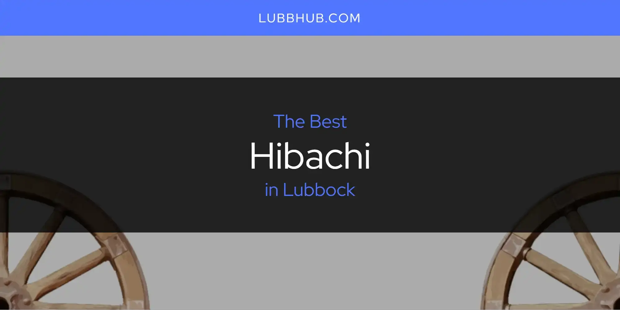 The Absolute Best Hibachi in Lubbock  [Updated 2024]