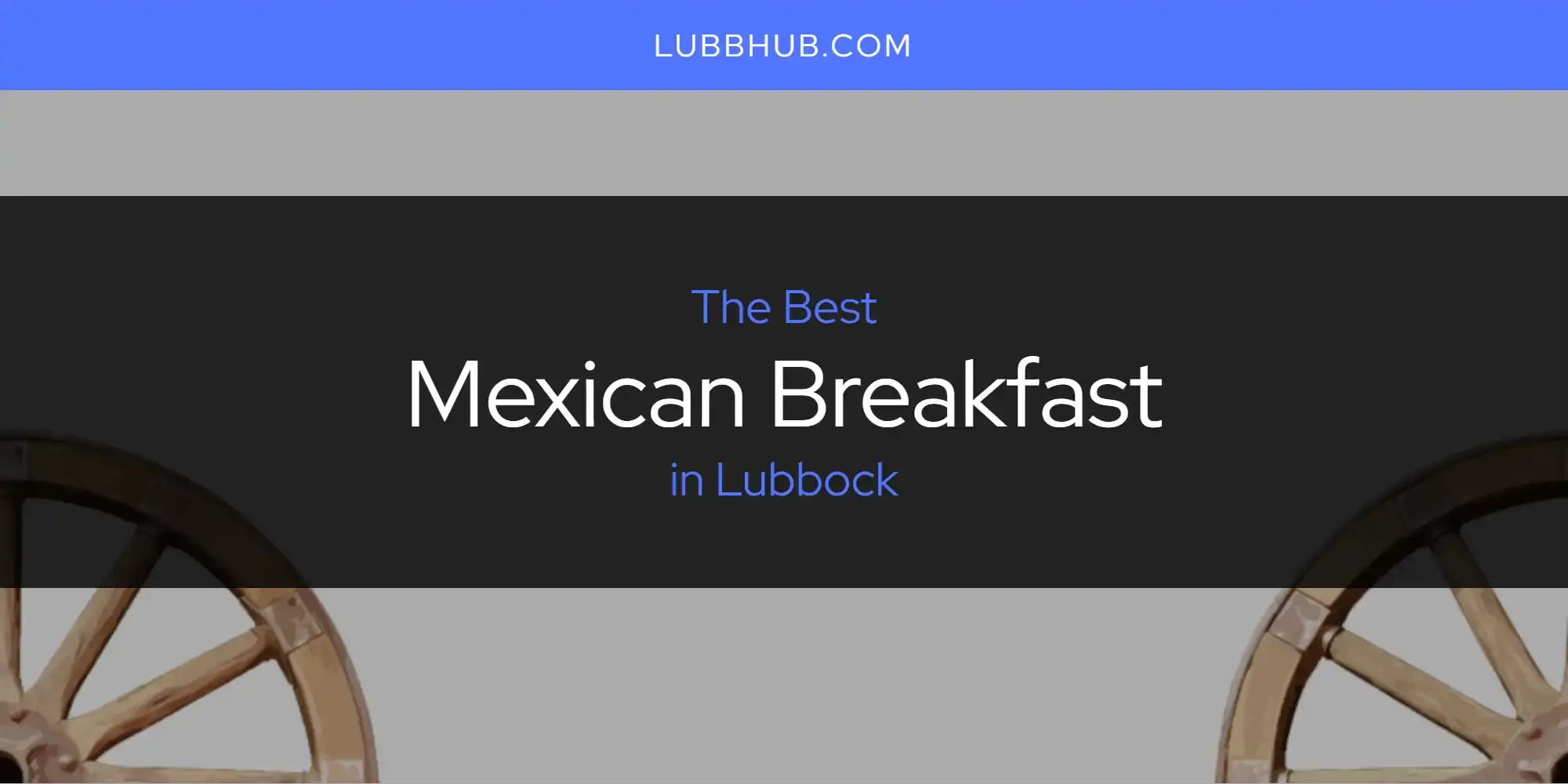 Lubbock's Best Mexican Breakfast [Updated 2024]