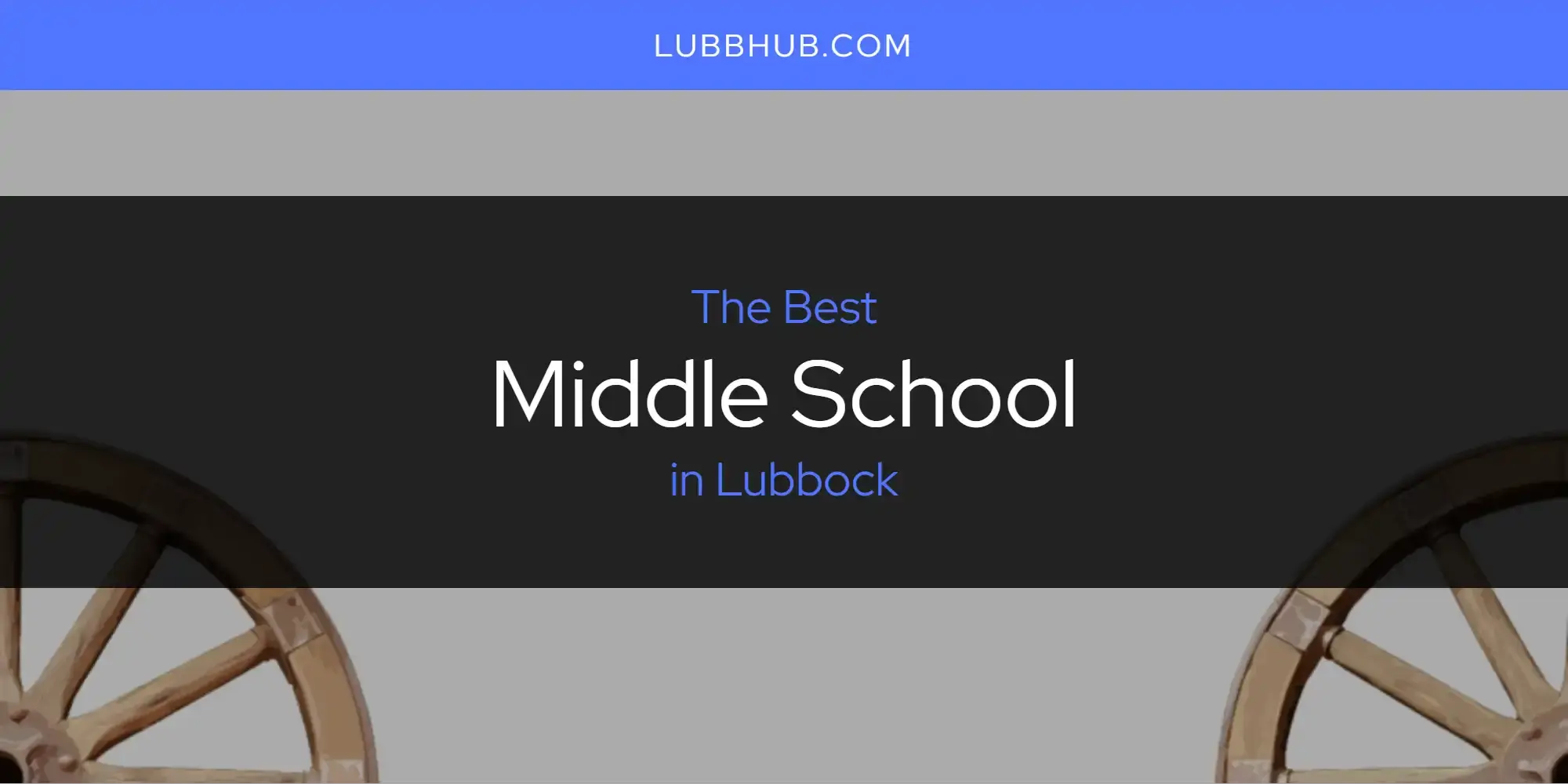 Lubbock's Best Middle School [Updated 2024]