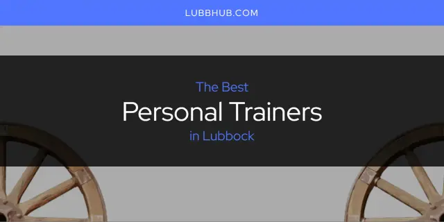 Lubbock's Best Personal Trainers [Updated 2024]