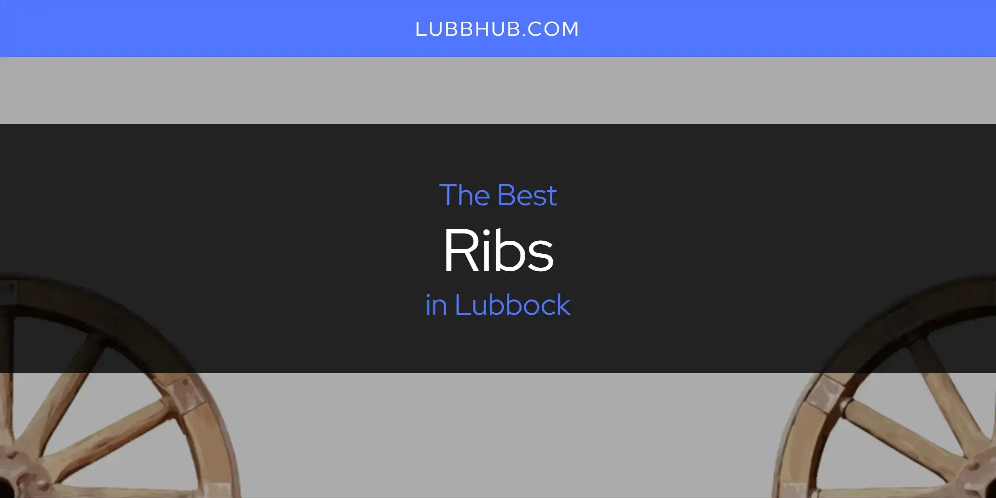 Lubbock's Best Ribs [Updated 2024]