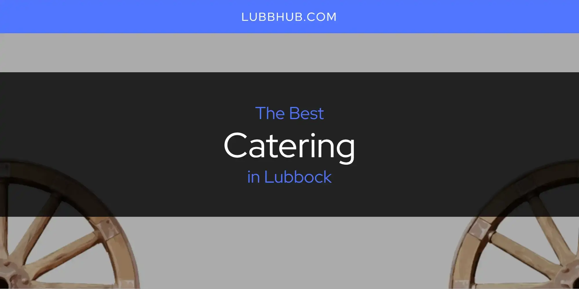 The Absolute Best Catering in Lubbock  [Updated 2024]