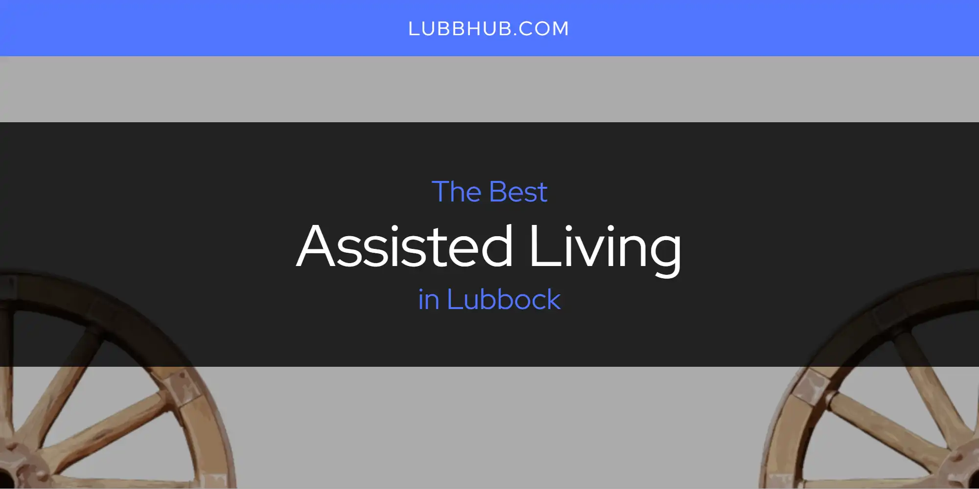 Lubbock's Best Assisted Living [Updated 2025]