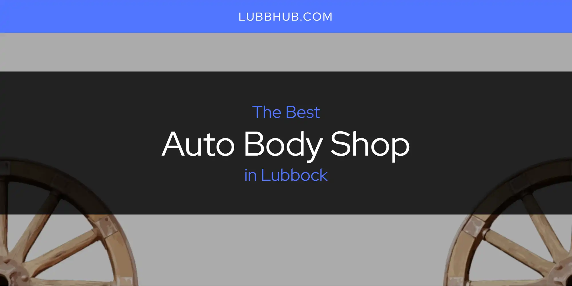 Lubbock's Best Auto Body Shop [Updated 2025]