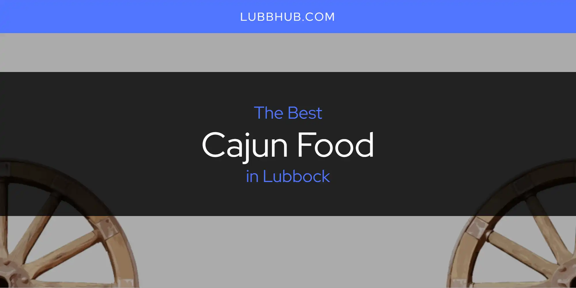 Lubbock's Best Cajun Food [Updated 2025]