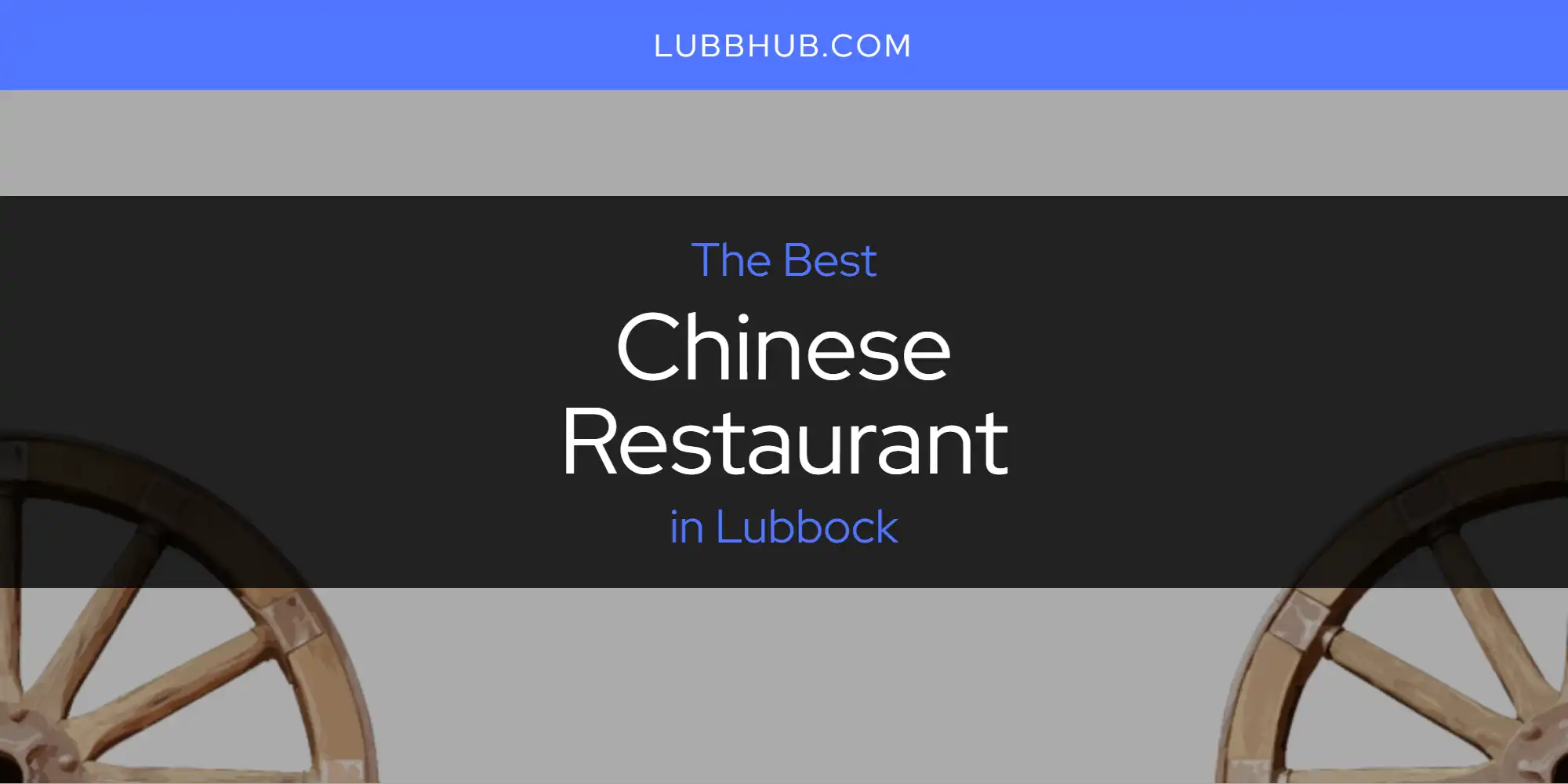 Lubbock S Best Chinese Restaurant Updated 2024 LubbHub   Chinese Restaurant Lubbock.webp