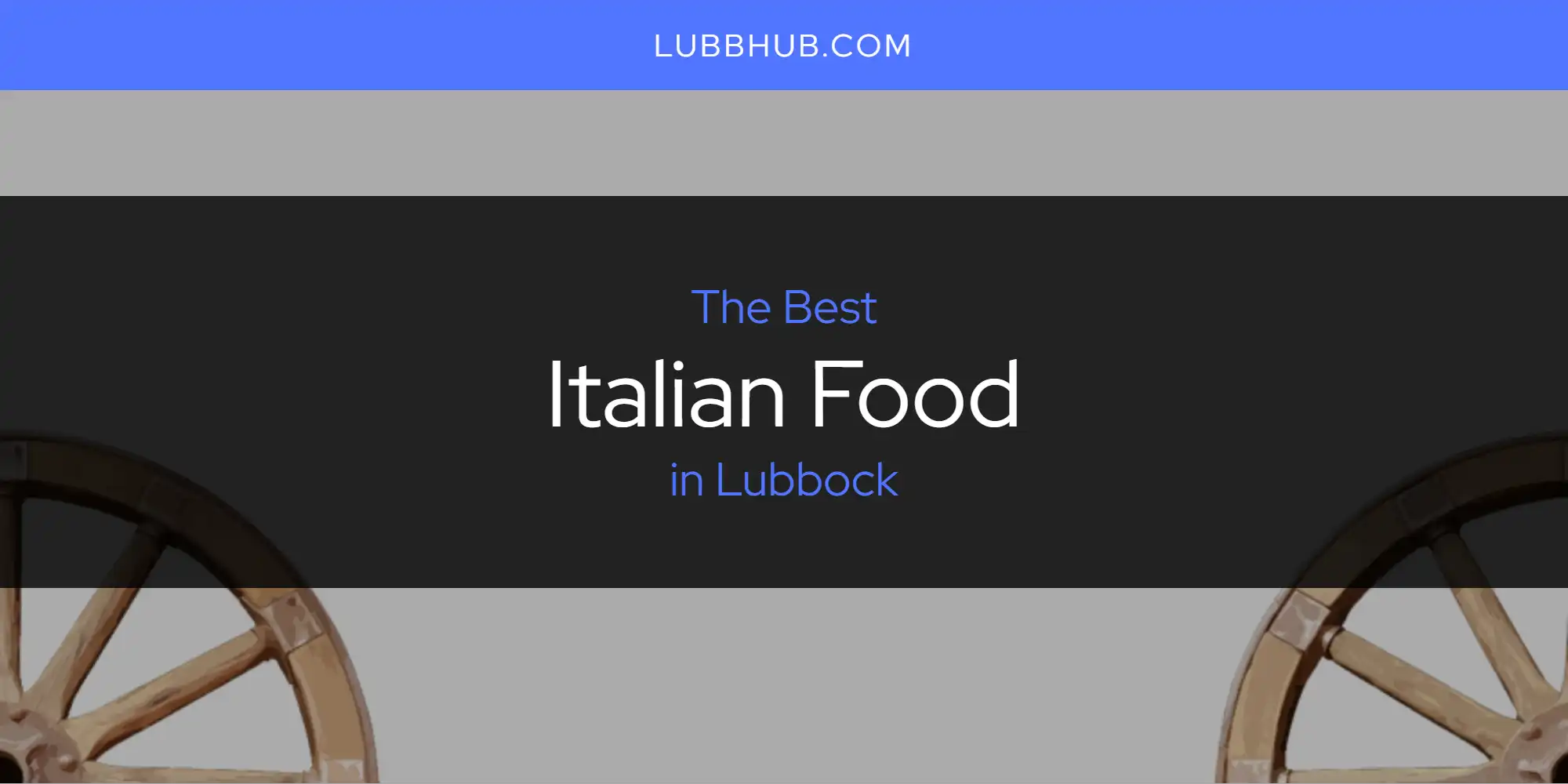 Lubbock's Best Italian Food [Updated 2025]